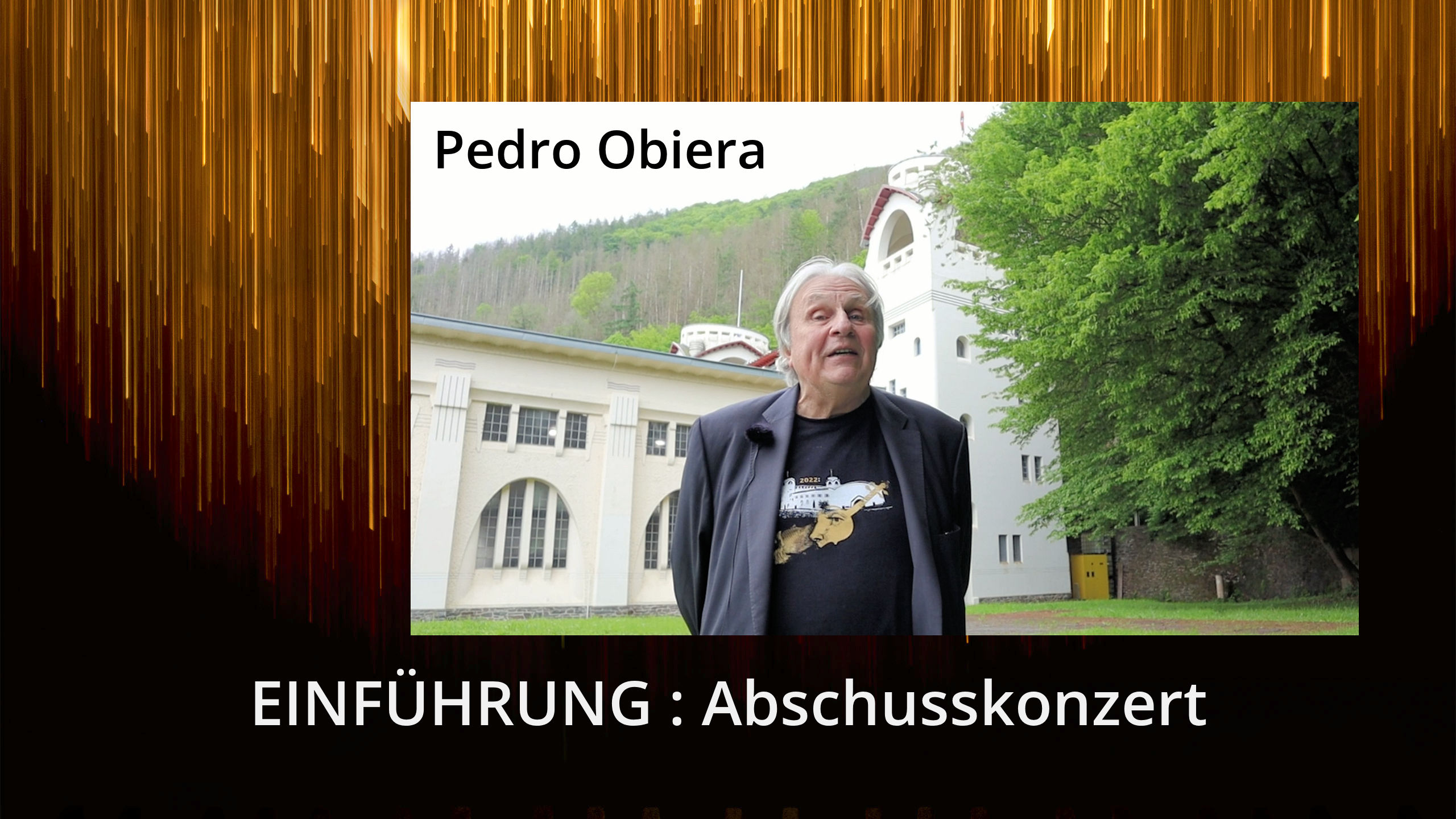 Einführung mit Pedro Obiera : Abschlusskonzert
