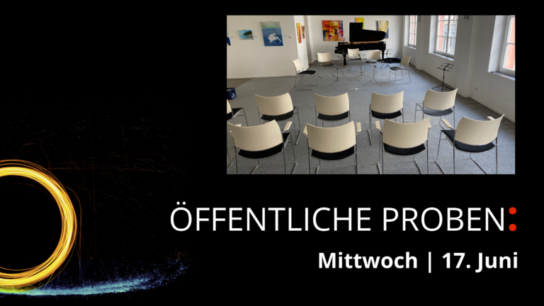 ÖFFENTLICHE PROBEN : Mittwoch | 17. Juni