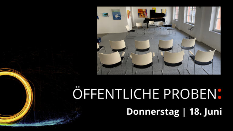 ÖFFENTLICHE PROBEN : Donnerstag | 18. Juni