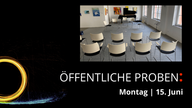 ÖFFENTLICHE PROBEN : Montag | 15. Juni